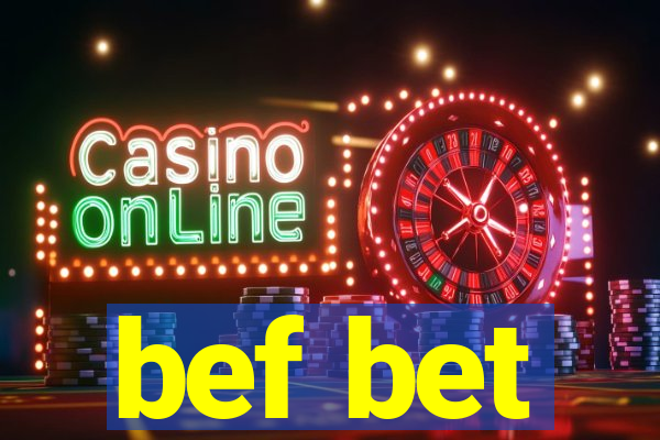 bef bet
